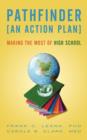 Image for Pathfinder : An Action Plan Making the Most of High School