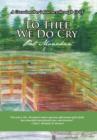 Image for To Thee We Do Cry : A Grandmother&#39;s Journey Through Grief