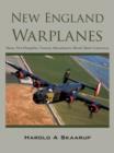 Image for New England Warplanes : Maine, New Hampshire, Vermont, Massachusetts, Rhode Island, Connecticut
