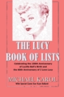 Image for Lucy Book of Lists: Celebrating Lucille Ball&#39;s Centennial and the 60Th Anniversary of I Love Lucy