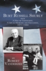 Image for Burt Russell Shurly: A Man of Conviction, a Life in Medicine and Education, 1871-1950