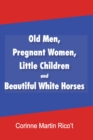Image for Old Men, Pregnant Women, Little Children and Beautiful White Horses