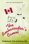 Image for Ambassador&#39;S Camel: Undiplomatic Tales of Embassy Life