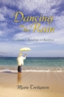 Image for Dancing in the Rain: A Collection of Raindrops and Rainbows