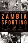 Image for Zambia Sporting Score : A Period of Hits and Misses