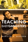 Image for Teaching Baby Gangsters: Reform School or Education Reform?