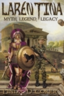 Image for Larentina: Myth, Legend, Legacy