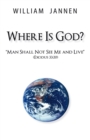 Image for Where Is God?: &amp;quot;Man Shall Not See Me and Live&amp;quot; (Exodus 33:20)