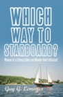 Image for Which Way to Starboard?: Memoir of a Lifelong Sailor and Wooden Boat Enthusiast