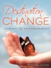 Image for Destination ... CHANGE : Journey to Empowerment