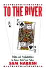 Image for To the River: Odds and Probabilities in Texas Hold&#39;Em Poker