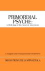 Image for Primordial Psyche : A Reliving of the Soul of Ancestors: A Jungian and Transpersonal Worldview
