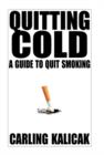 Image for Quitting Cold : A Guide to Quit Smoking
