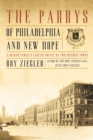 Image for Parrys of Philadelphia and New Hope: A Quaker Family&#39;S Lasting Impact on Two Historic Towns