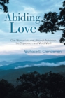 Image for Abiding Love: One Woman&#39;S Journey Through Prohibition, the Depression, and World War Ii