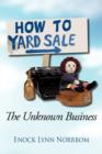 Image for How to Yard Sale : The Unknown Business