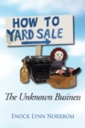Image for How to Yard Sale: The Unknown Business