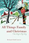 Image for All Things Family and Christmas : This Way Is My Way