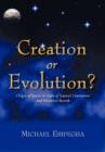 Image for Creation or Evolution? : Origin of Species in Light of Science&#39;s Limitations and Historical Records