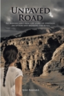 Image for Unpaved Road: An Iranian Girl&#39;s Real Life Story of Struggle, Deception and Breaking the Rules