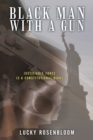 Image for Black Man with a Gun: Justifiable Force Is a Constitutional Right