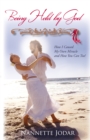 Image for Being Held by God: How I Caused My Own Miracle and How You Can Too!
