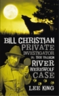 Image for Bill Christian Private Investigator In: the Yadkin River Werewolf Case