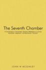 Image for The Seventh Chamber : A Commentary on Parmenides becomes a Meditation on, at once, Heraclitean diapherein and Nachmanian Tsimtsum