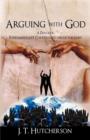 Image for Arguing with God : A Dialogue: Fundamentalist Christianity versus the Gays