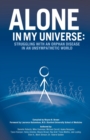 Image for Alone in My Universe : Struggling with an Orphan Disease in an Unsympathetic World