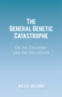 Image for General Genetic Catastrophe: On the Discovery and the Discoverer