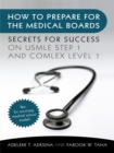 Image for How to Prepare for the Medical Boards: Secrets for Success on Usmle Step 1 and Comlex Level 1