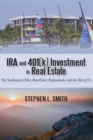 Image for Ira and 401(K) Investment in Real Estate: For Syndicators, Other Real Estate Professionals, and the Rest of Us
