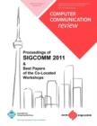Image for Proceedings of SIGCOMM 2011 &amp; Best Papers of the Co Located Workshops