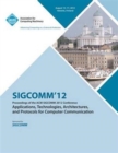 Image for SIGCOMM &#39;12 Proceedings of the ACM SIGCOMM 2012 Conference on Applications, Technologies, Architectures and Protocols for Computer Communication