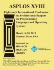 Image for ASPLOS XV111 Eighteenth International Conference on Architectural Support for Programming Languages and Operating Systems