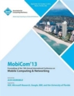 Image for Mobicom 13 Proceedings of the 19th Annual International Conference on Mobile Computing &amp; Networking