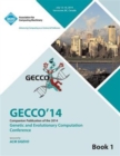 Image for Companion GECCO 14 vol 1- Genetic and Evolutionary Computing Conference