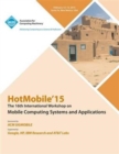Image for HotMobile 15 16th International Workshop on Mobile Computing Systems and Applications