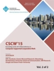 Image for CSCW 15 ACM Conference on Computer Supported Cooperative Work and Social Computing Vol 2