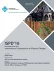 Image for ISPD 16 2016 Symposium On Physical Design