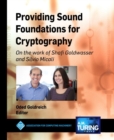 Image for Providing Sound Foundations for Cryptography : On the work of Shafi Goldwasser and Silvio Micali