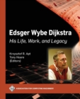 Image for Edsger Wybe Dijkstra : His Life, Work, and Legacy