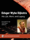 Image for Edsger Wybe Dijkstra : His Life, Work, and Legacy