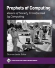 Image for Prophets of Computing: Visions of Society Transformed by Computing