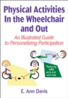 Image for Physical Activities In the Wheelchair and Out