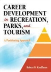 Image for Career development in recreation, parks, and tourism: a positioning approach