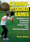 Image for Student-designed games: strategies for promoting creativity, cooperation, and skill development