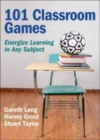 Image for 101 classroom games: energize learning in any subject