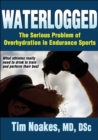 Image for Waterlogged  : the serious problem of overhydration in endurance sports